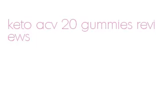 keto acv 20 gummies reviews