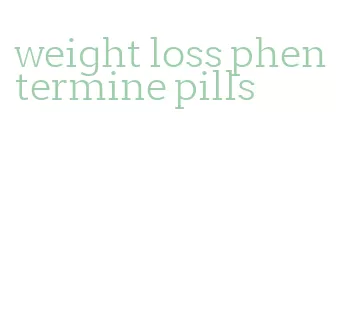 weight loss phentermine pills