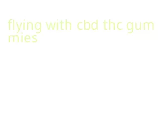flying with cbd thc gummies