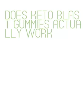 does keto blast gummies actually work