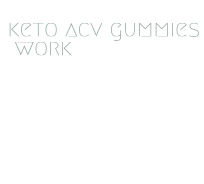 keto acv gummies work