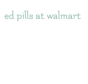 ed pills at walmart