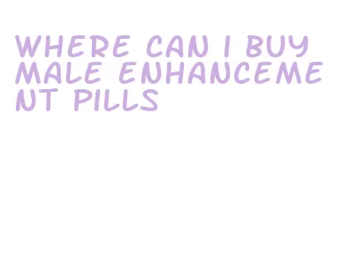 where can i buy male enhancement pills