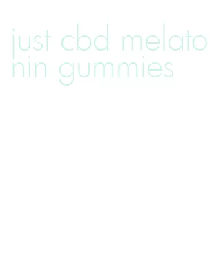 just cbd melatonin gummies