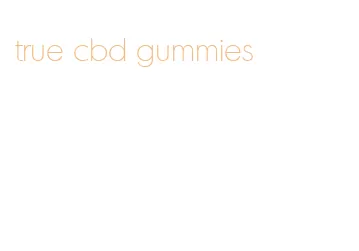 true cbd gummies