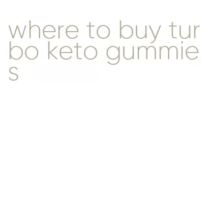 where to buy turbo keto gummies
