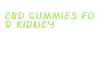 cbd gummies for kidney