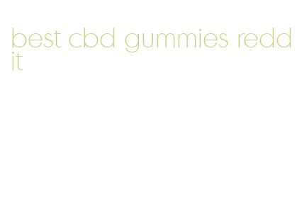best cbd gummies reddit