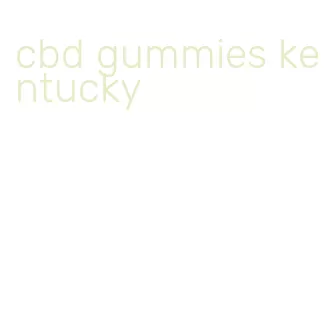 cbd gummies kentucky