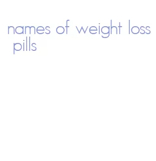 names of weight loss pills
