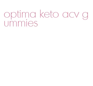 optima keto acv gummies