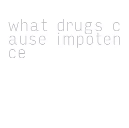 what drugs cause impotence