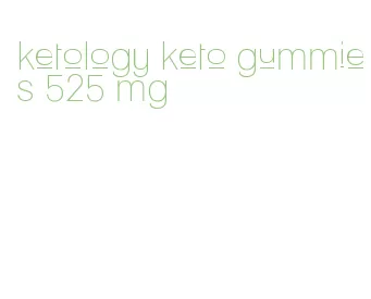 ketology keto gummies 525 mg