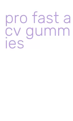 pro fast acv gummies