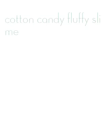 cotton candy fluffy slime