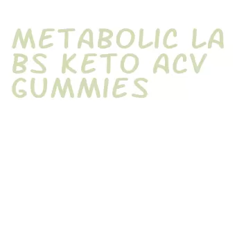 metabolic labs keto acv gummies