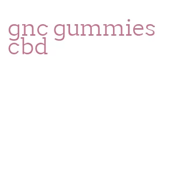 gnc gummies cbd