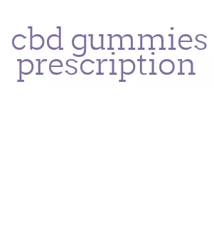 cbd gummies prescription