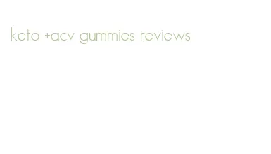 keto +acv gummies reviews