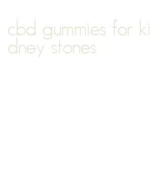 cbd gummies for kidney stones