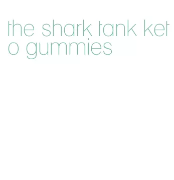 the shark tank keto gummies