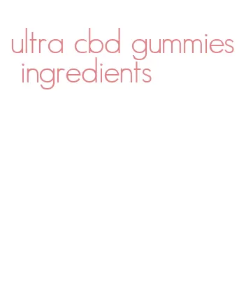 ultra cbd gummies ingredients