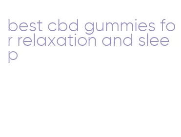 best cbd gummies for relaxation and sleep