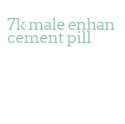 7k male enhancement pill