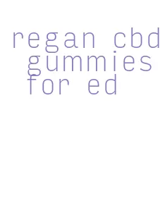 regan cbd gummies for ed
