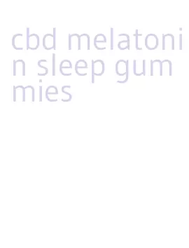 cbd melatonin sleep gummies