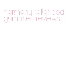 harmony relief cbd gummies reviews