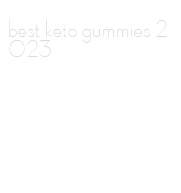 best keto gummies 2023