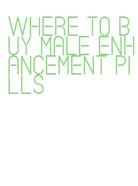 where to buy male enhancement pills