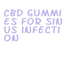 cbd gummies for sinus infection