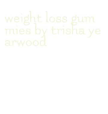 weight loss gummies by trisha yearwood
