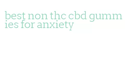 best non thc cbd gummies for anxiety