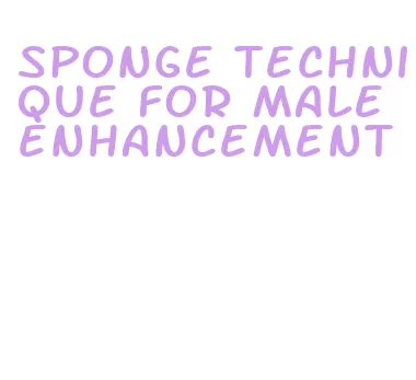 sponge technique for male enhancement