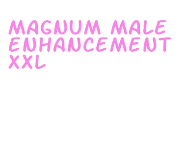 magnum male enhancement xxl