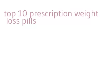top 10 prescription weight loss pills