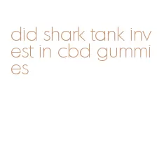 did shark tank invest in cbd gummies