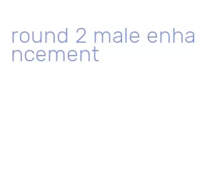 round 2 male enhancement
