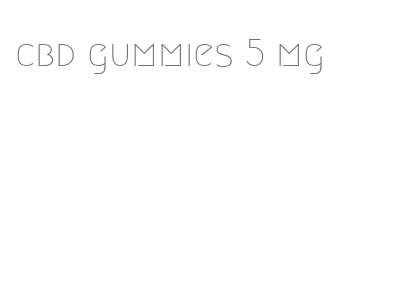 cbd gummies 5 mg
