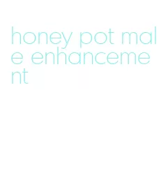 honey pot male enhancement