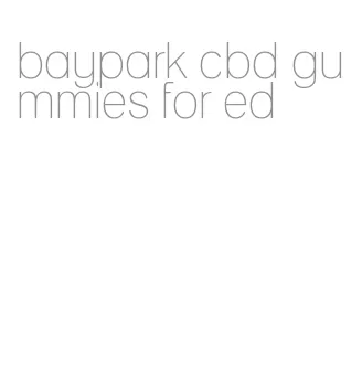baypark cbd gummies for ed