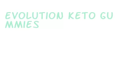 evolution keto gummies