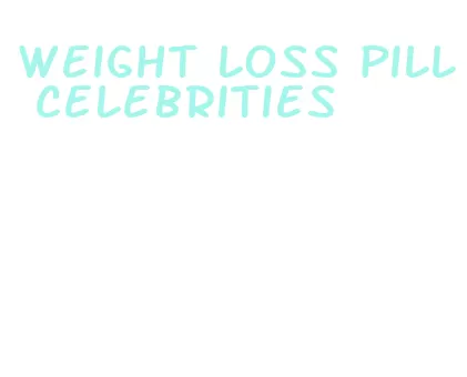 weight loss pill celebrities