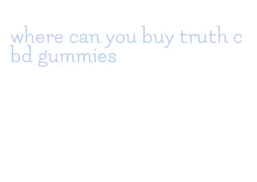 where can you buy truth cbd gummies