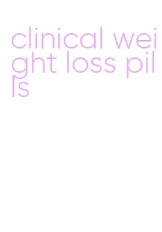 clinical weight loss pills
