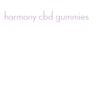 harmony cbd gummies