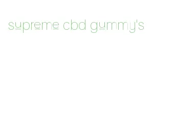 supreme cbd gummy's